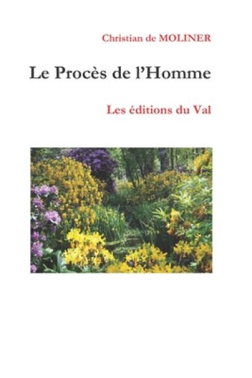 Le procès de l'Homme: Les éditions du Val