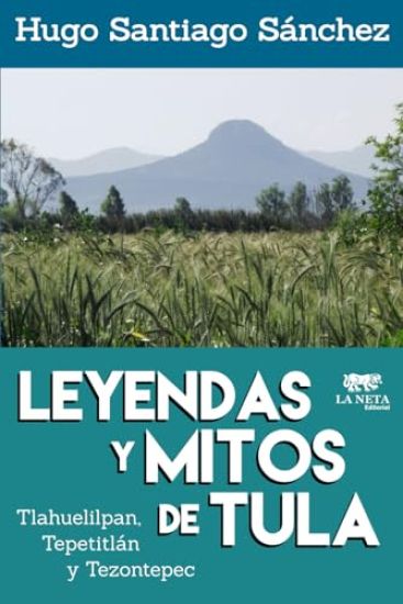 Leyendas y Mitos de Tula
