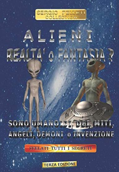 Alieni Realta' O Fantasia: SONO UMANOIDI, DEI, MITI, ANGELI, DEMONI o INVENZIONE