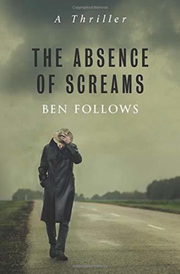 The Absence of Screams: A Thriller