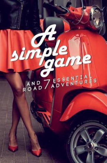 Simple Game: 7 essential road adventures