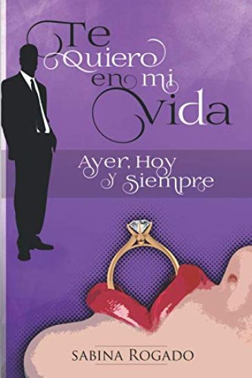 Te Quiero En Mi Vida Ayer, Hoy Y Siempre