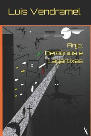 Anjo, Demônios E Lagartixas
