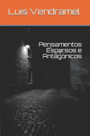 Pensamentos Esparsos E Antagônicos