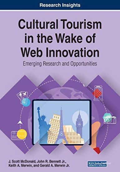 Cultural Tourism in the Wake of Web Innovation: Emerging Research and Opportunities