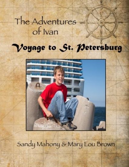 The Adventures of Ivan: Voyage to St. Petersburg: Book 1: Travel to St. Petersburg, Russia