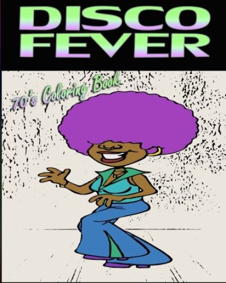 Disco Fever (70's Coloring Book)