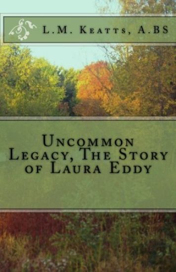 Uncommon Legacy The Story of Laura Eddy