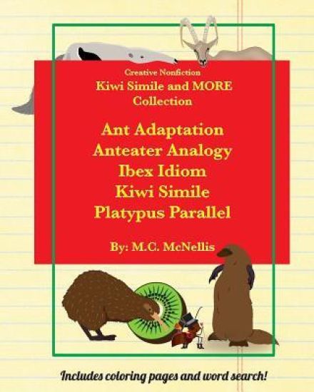 Kiwi Simile and MORE! Collection: Ant Adaptation Anteater Analogy Ibex Idiom Kiwi Simile Platypus Parallel