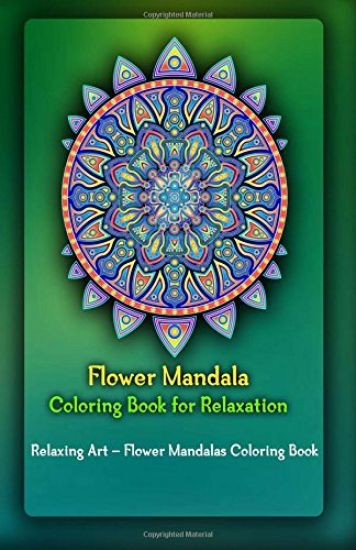 Flower Mandala Coloring Book for Relaxation: Relaxing Art - Flower Mandalas Coloring Book