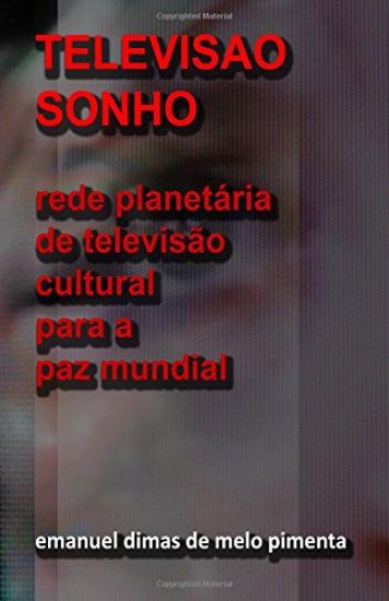Televisão Sonho: Rede Planetária de Televisão Cultural para a Paz Mundial