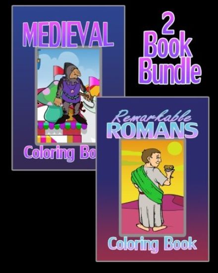 Medieval Coloring Book & Remarkable Romans Coloring Book (2 Book Bundle)