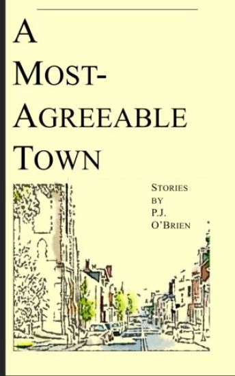 A Most-Agreeable Town: Stories