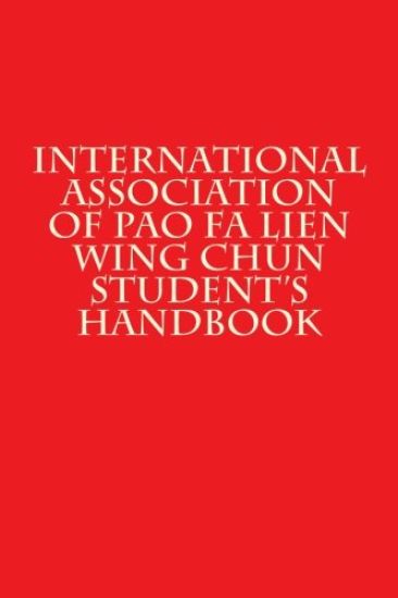 International Association of Pao Fa Lien Wing Chun Student's Handbook