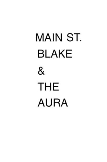 Main St. Blake and The Aura