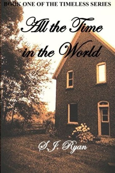 All the Time in the World: Book One of the Timeless Series
