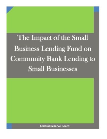 The Impact of the Small Business Lending Fund on Community Bank Lending to Small Businesses