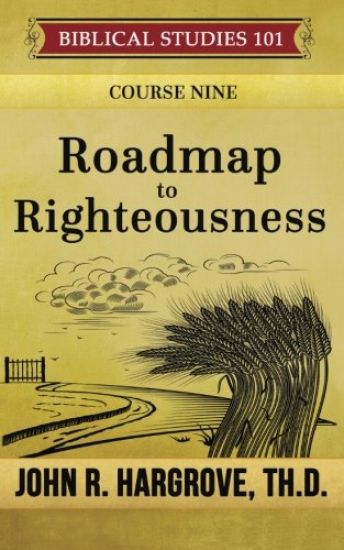 Roadmap to Righteousness