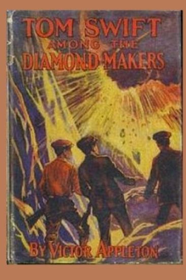 7 Tom Swift among the Diamond Makers