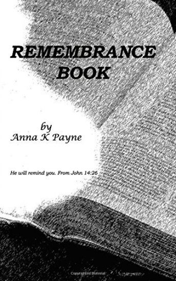 Remembrance Book: He will remind you. From John 14:26
