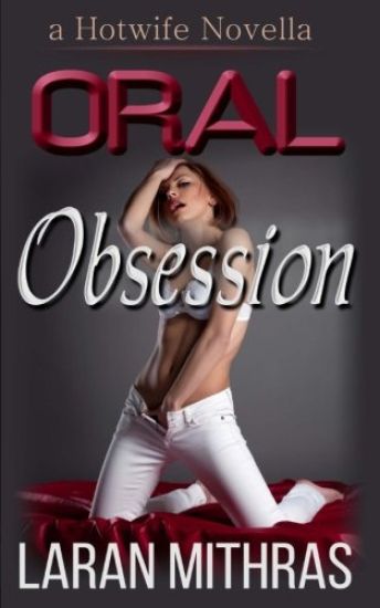 Oral Obsession