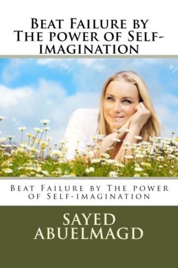 Beat Failure by The power of Self-imagination: Beat Failure by The power of Self-imagination
