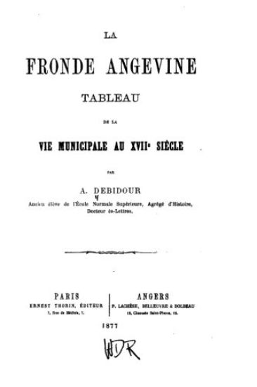 La frond angevine, tableau de la vie municipale au XVIIe siècle