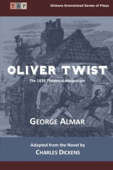 Oliver Twist: The 1838 Theatrical Adaptation