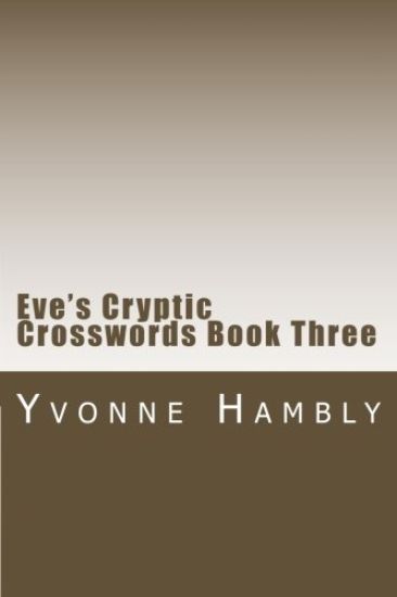 Eve's Cryptic Crosswords Book Three