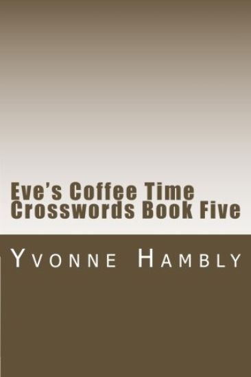 Eve's Coffee Time Crosswords Book Five