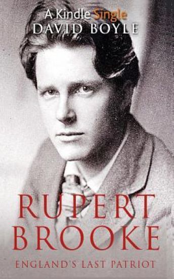 Rupert Brooke: England's Last Patriot