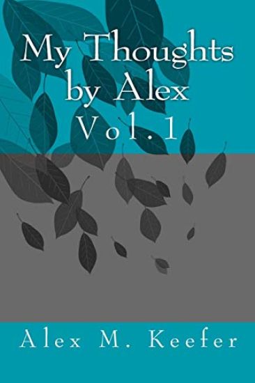 My Thoughts by Alex Vol. 1: Vol.1