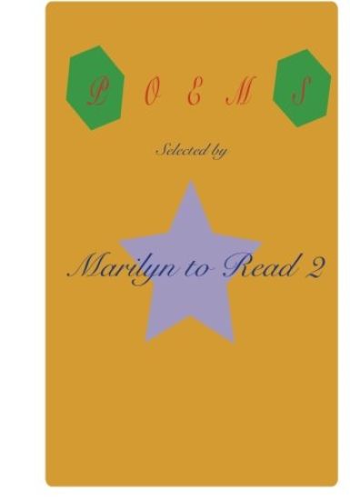 Poems Selected by Marilyn to Read 2
