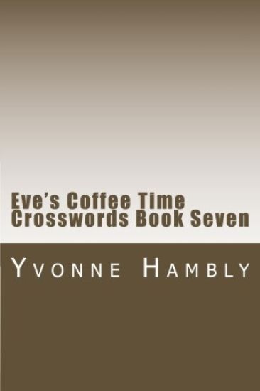 Eve's Coffee Time Crosswords Book Seven