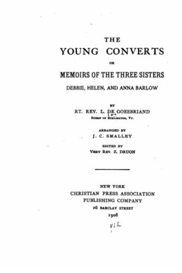 The Young Converts, Or, Memoirs of the Three Sisters, Debbie, Helen and Anna Barlow