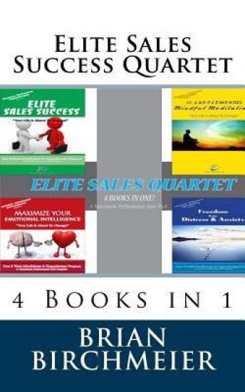 Elite Sales Success Quartet: 4 Books in 1