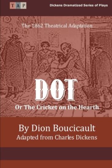 Dot or The Cricket on the Hearth: The 1862 Theatrical Adaptation
