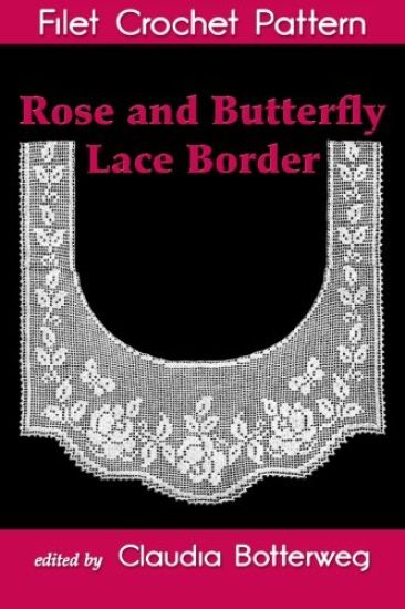 Rose and Butterfly Lace Border Filet Crochet Pattern: Complete Instructions and Chart