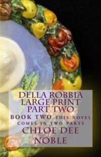 Della Robbia LARGE PRINT Part Two