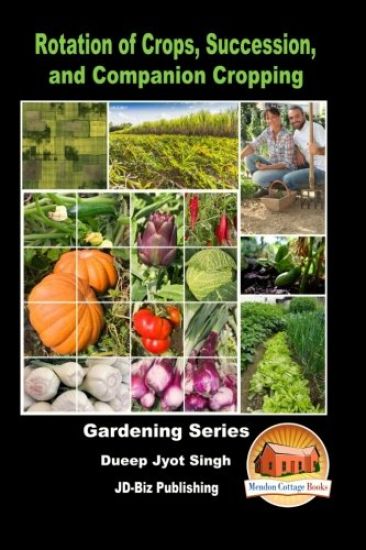 Rotation of Crops, Succession, and Companion Cropping