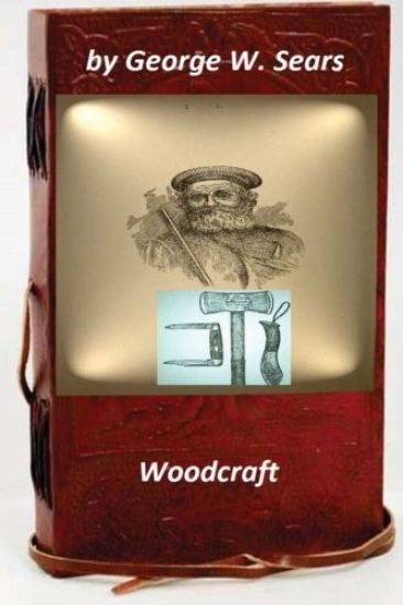 Woodcraft by George W. Sears (Original Version)