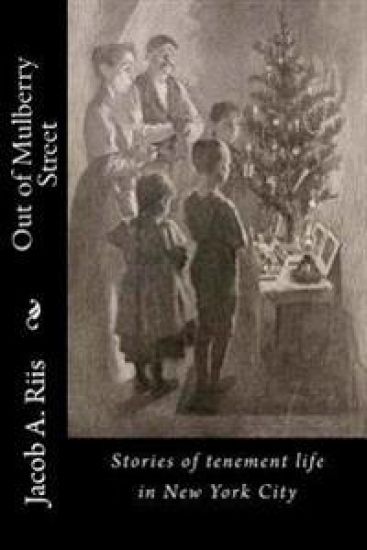 Out of Mulberry Street: Stories of tenement life in New York City