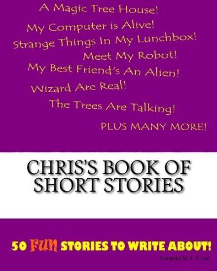 Chris's Book Of Short Stories