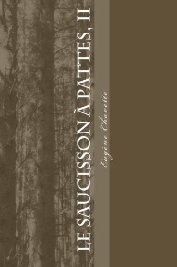 Le saucisson a pattes, II