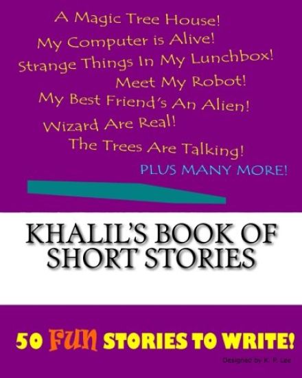 Khalil's Book Of Short Stories