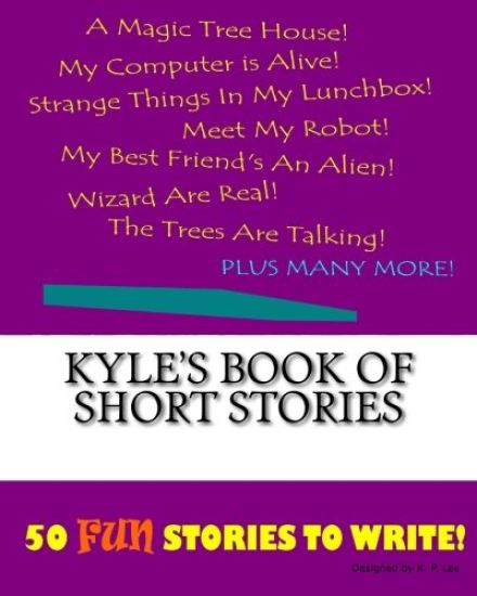 Kyle's Book Of Short Stories
