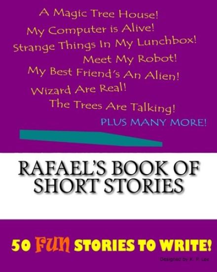 Rafael's Book Of Short Stories
