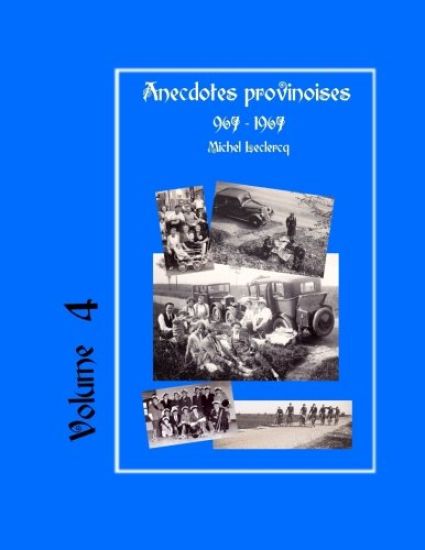 Anecdotes provinoises, Volume 4: Provin-en-Carembault: 1000 ans d'histoire(s) à partir de documents anciens
