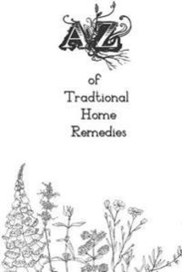 A-Z of Traditional Home Remedies