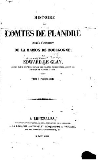 Histoire des comtes de Flandre, jusqu'à l'avénement de la maison de Bourgogne - Tome I
